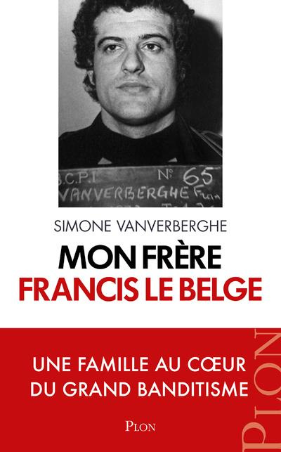 Emprunter Francis le Belge, mon frère ce voyou livre