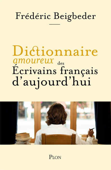 Emprunter Dictionnaire amoureux des écrivains français d'aujourd'hui livre