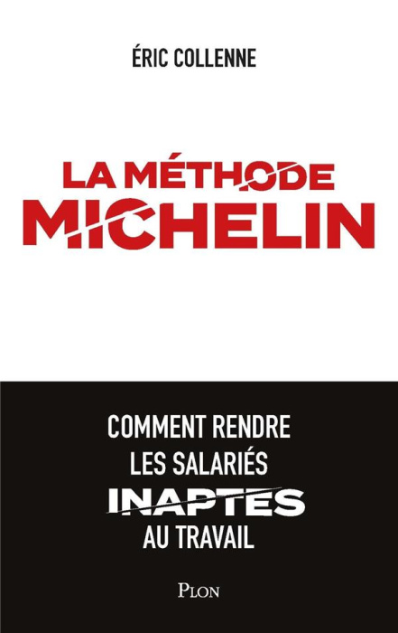 Emprunter La méthode Michelin. Comment rendre les salariés inaptes au travail livre