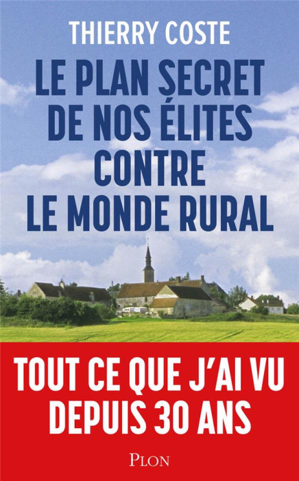 Emprunter Le plan secret de nos élites contre le monde rural livre