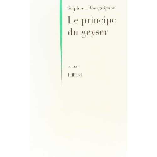 Emprunter Le principe du geyser livre