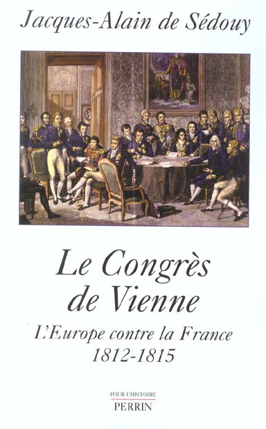 Emprunter Le congrès de Vienne. L'Europe contre la France, 1812-1815 livre
