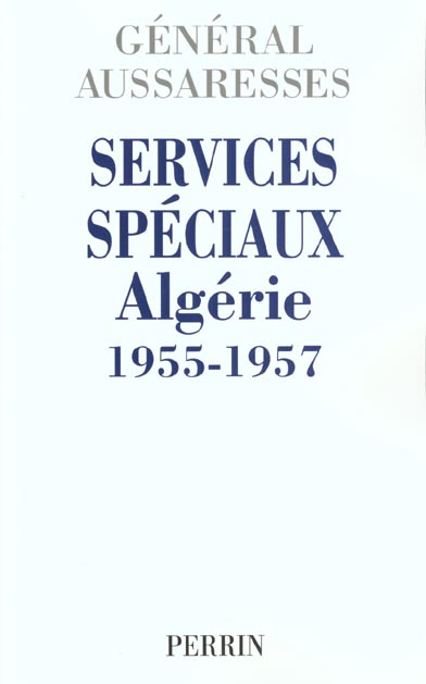 Emprunter Services spéciaux. Algérie 1955-1957 livre