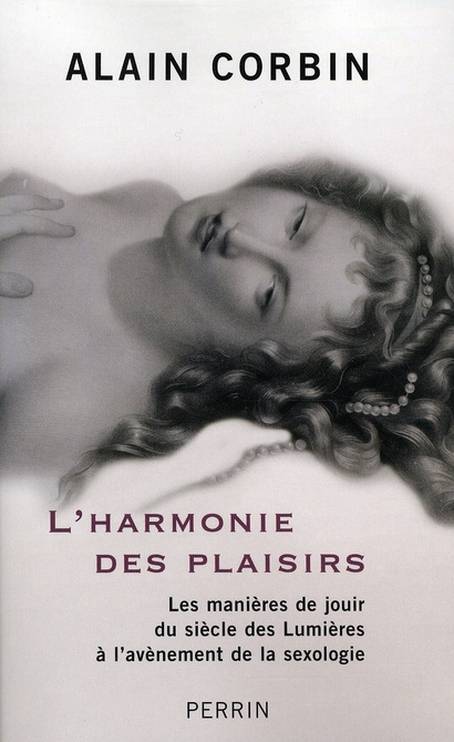 Emprunter L'harmonie des plaisirs. Les manières de jouir du siècle des Lumières à l'avénement de la sexologie livre