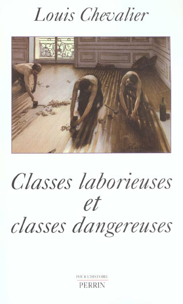 Emprunter Classes laborieuses et classes dangereuses à Paris pendant la première moitié du XIXème siècle livre