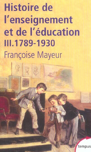 Emprunter Histoire générale de l'enseignement et de l'éducation en France. Tome 3, De la Révolution à l'Ecole livre