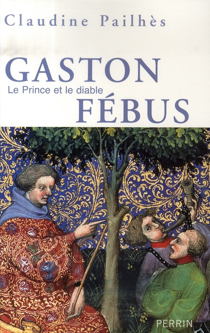 Emprunter Gaston Fébus. Le prince et le diable livre