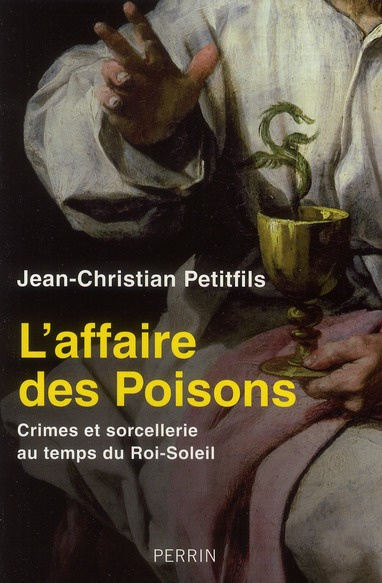 Emprunter L'affaire des Poisons. Crimes et sorcellerie au temps du Roi-Soleil livre