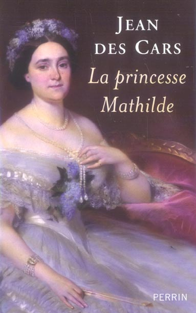 Emprunter La princesse Mathilde. L'amour, la gloire et les arts livre