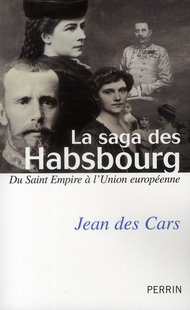 Emprunter La saga des Habsbourg. Du saint Empire à l'Union européenne livre