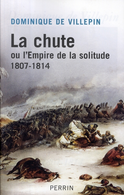 Emprunter La chute ou l'Empire de la solitude. 1807-1814 livre