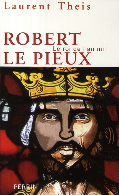 Emprunter Robert le Pieux. Le roi de l'an mil livre