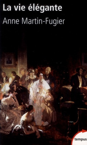 Emprunter La vie élégante. Ou la formation du Tout-Paris (1815-1848) livre