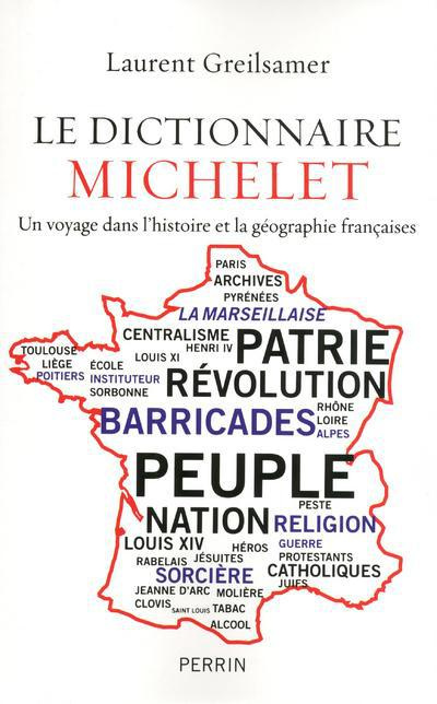 Emprunter Le dictionnaire Michelet. Un voyage dans l'histoire et la géographie françaises livre