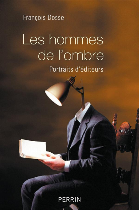 Emprunter Les hommes de l'ombre. Portraits d'éditeurs livre