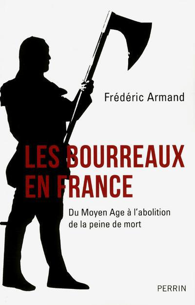 Emprunter Les bourreaux en France. Du Moyen-Age à l'abolition de la peine de mort livre