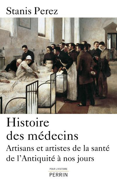 Emprunter Histoire des médecins. Artisans et artistes de la santé de l'Antiquité à nos jours livre
