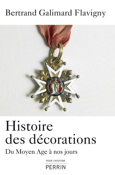 Emprunter Histoire des décorations. Du Moyen Age à nos jours livre