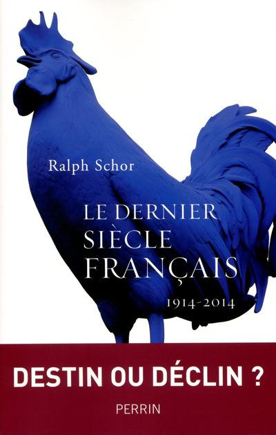Emprunter Le dernier siècle français. La France de 1914 à 2014 livre