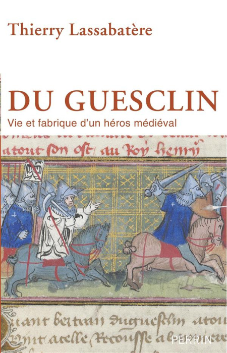Emprunter Du Guesclin. Vie et fabrique d'un héros médiéval livre