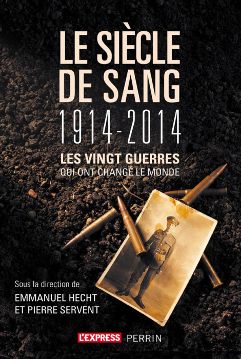 Emprunter Le siècle de sang (1914-2014). Les vingt guerres qui ont changé le monde livre