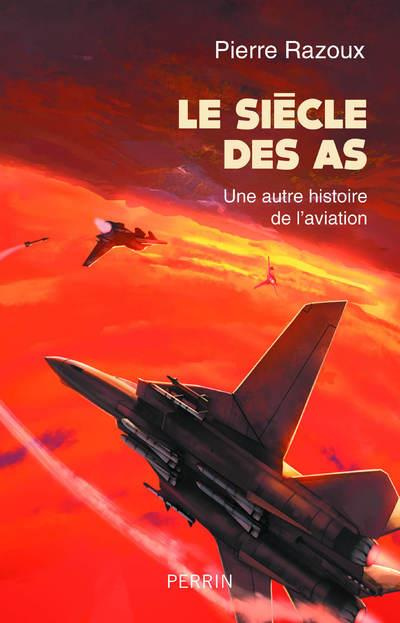 Emprunter Le siècle des As. Une autre histoire de l'aviation livre