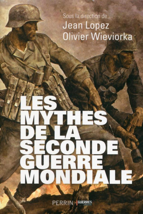 Emprunter Les mythes de la Seconde Guerre mondiale livre