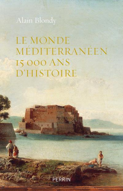 Emprunter Le monde méditerranéen. 15 000 ans d'histoire livre