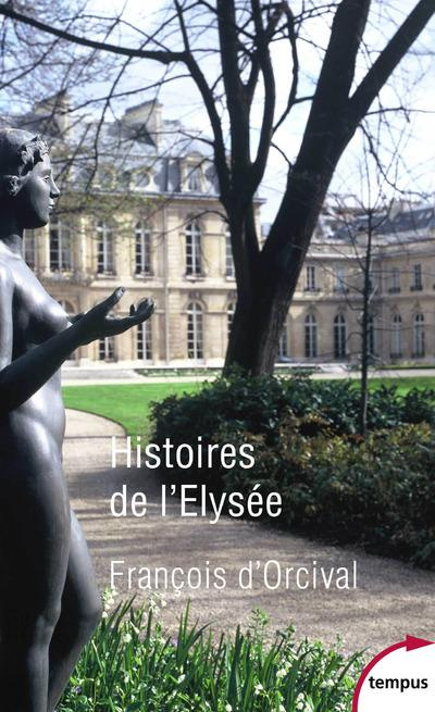 Emprunter Histoires de l'Elysée. Un palais d'histoire de France livre