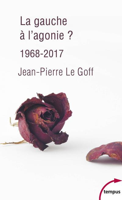 Emprunter La gauche à l'agonie ? 1968-2017 livre