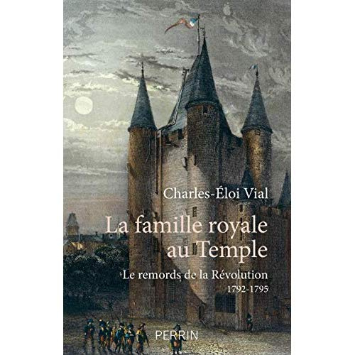 Emprunter La famille royale au temple. Le remords de la Révolution 1792-1795 livre