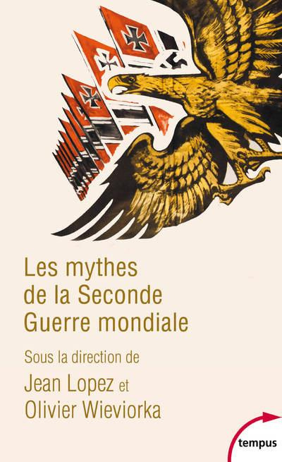 Emprunter Les mythes de la Seconde Guerre mondiale livre