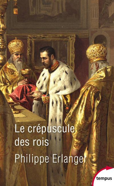 Emprunter Le crépuscule des rois. Le dernier âge d'or de la monarchie 1901-1914 livre