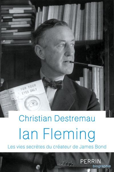 Emprunter Ian Fleming. Les vies secrètes du créateur de James Bond livre