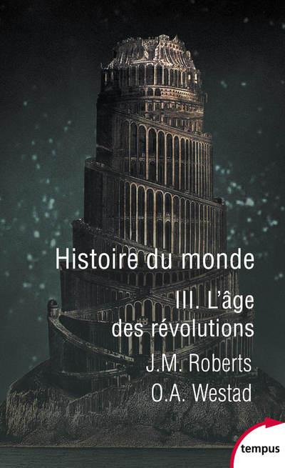 Emprunter Histoire du monde. Tome 3, L'âge des révolutions livre