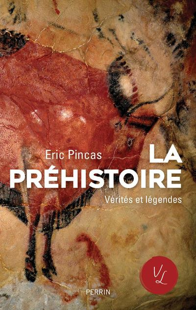 Emprunter La préhistoire. Vérités et légendes livre