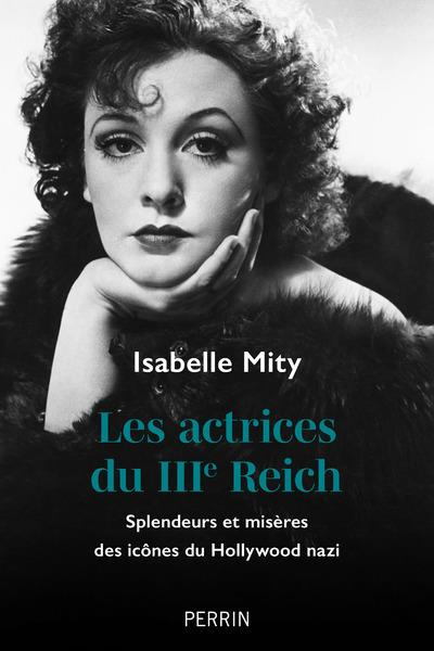 Emprunter Les actrices du IIIe Reich. Splendeurs et misères des icônes du Hollywood nazi livre