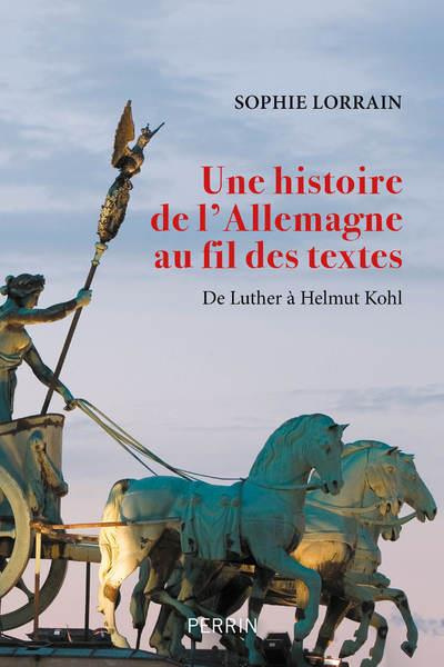 Emprunter Une histoire de l'Allemagne au fil des textes. De Luther à Helmut Kohl livre