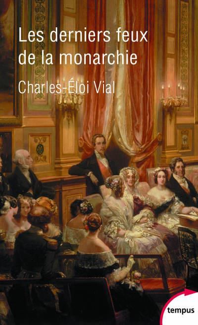Emprunter Les derniers feux de la monarchie. La cour au siècle des révolutions 1789-1870 livre