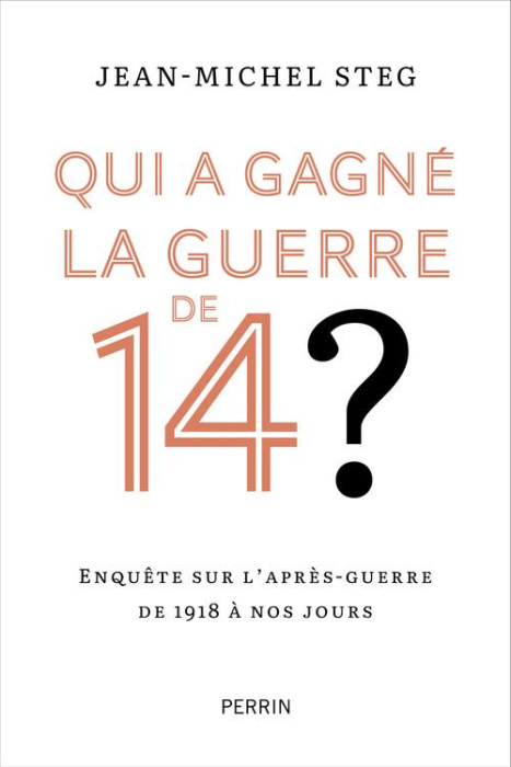 Emprunter Qui a gagné la guerre de 14 ? Enquête sur l'après-guerre de 1918 à nos jours livre