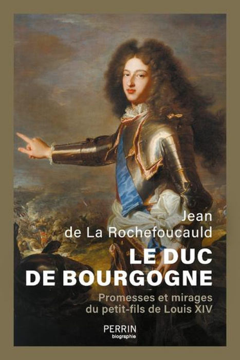 Emprunter Le Duc de Bourgogne. Promesses et mirages du petit-fils de Louis XIV livre