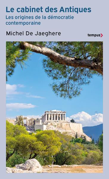 Emprunter Le cabinet des antiques. Les origines de la démocratie contemporaine livre