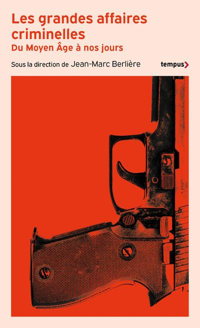 Emprunter Les grandes affaires criminelles. Du Moyen Age à nos jours livre