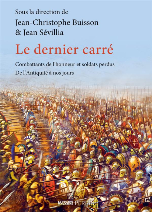 Emprunter Le dernier carré. Combattants de l'honneur et soldats perdus de l'Antiquité à nos jours, Edition rev livre