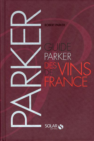 Emprunter Guide Parker des vins de France. Edition 2010 livre
