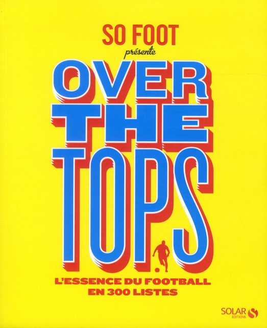 Emprunter Over the tops. L'essence du foot en 300 listes livre