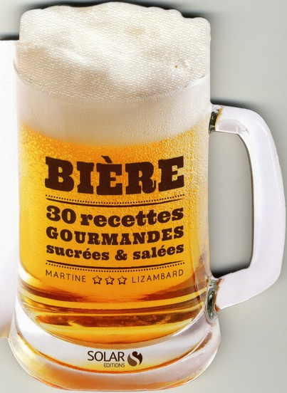 Emprunter Bière. 30 recettes gourmandes sucrées & salées livre