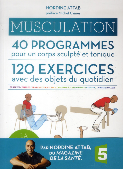 Emprunter Musculation. 40 programmes pour un corps sculpté et tonique, 120 exercices avec des objets du quotid livre
