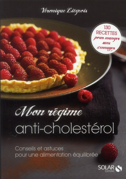 Emprunter Mon régime anti-cholestérol. Conseils et astuces pour une alimentation équilibrée livre