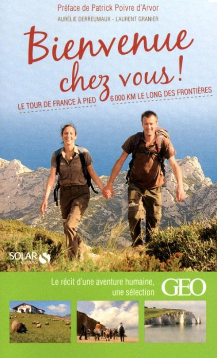 Emprunter Bienvenue chez vous ! Le tour de France à pied, 6000 Km le long des frontières livre